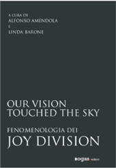 E-book, Our vision touched the sky : fenomenologia dei Joy Division, Rogas edizioni