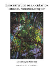 E-book, L'incertitude de la création : intention, réalisation, réception, Berthet, Dominique, 1959-, Presses universitaires des Antilles