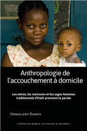 E-book, Anthropologie de l'accouchement à domicile : les mères, les matrones et les sages-hommes traditionnels d'Haïti prennent la parole, Presses universitaires des Antilles