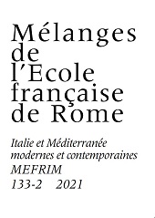 Issue, MEFRIM : Mélanges de l'École française de Rome : Italie et Méditerranée modernes et contemporaines : 133, 2, 2021, École française de Rome