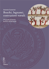 E-book, Boschi, legnami, costruzioni navali : l'Arsenale di Venezia fra XVI e XVIII secolo, Viella