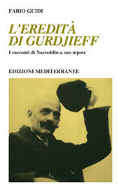 eBook, L'eredità di Gurdjieff : i racconti di Nasreddin a suo nipote, Guidi, Fabio, author, Edizioni Mediterranee