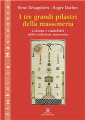 eBook, I tre grandi pilastri della massoneria : colonne e candelabri nella tradizione massonica, Edizioni Mediterranee