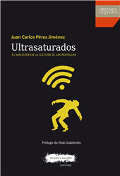 E-book, Ultrasaturados : el malestar en la cultura de las pantallas, Plaza y Valdés