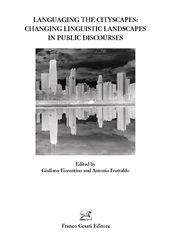 E-book, Languaging the cityscapes : changing linguistic landascapes in public discourses, Franco Cesati editore
