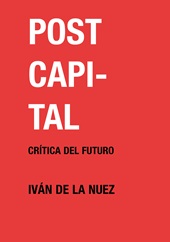 E-book, Postcapital : crítica del futuro, Nuez, Iván de la., Linkgua