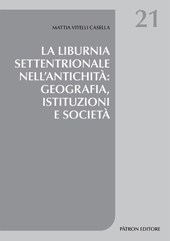 eBook, La Liburnia settentrionale nell'antichità : geografia, istituzioni e società, Pàtron editore