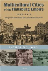 E-book, Multicultural cities of the Habsburg Empire, 1880-1914 : imagined communities and conflictual encounters, Central European University Press