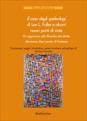 E-book, Il caso degli speleologi di Lon L. Fuller e alcuni nuovi punti di vista : un approccio alla filosofia del diritto attraverso dieci pareri di fantasia, Rubbettino