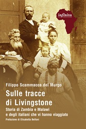 m, Sulle tracce di Livingstone : storia di Zambia e Malawi e degli italiani che vi hanno viaggiato, Infinito edizioni