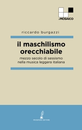 eBook, Il maschilismo orecchiabile : mezzo secolo di sessismo nella musica leggera italiana, 