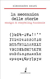 E-book, La meccanica delle storie : consigli di storytelling funzionale, Prospero