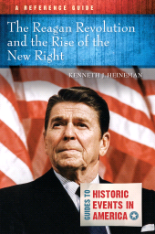 E-book, The Reagan Revolution and the Rise of the New Right : A Reference Guide, ABC-CLIO