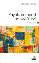 E-book, Kayak, compost et rock'n roll : Nouvelles, Filleul, François, Academia