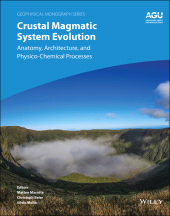 eBook, Crustal Magmatic System Evolution : Anatomy, Architecture, and Physico-Chemical Processes, American Geophysical Union