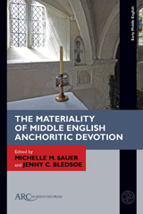 E-book, The Materiality of Middle English Anchoritic Devotion, Arc Humanities Press