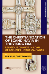 eBook, The Christianization of Scandinavia in the Viking Era, Arc Humanities Press