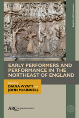 E-book, Early Performers and Performance in the Northeast of England, Arc Humanities Press