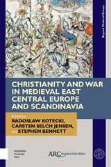 E-book, Christianity and War in Medieval East Central Europe and Scandinavia, Arc Humanities Press