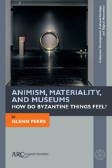 eBook, Animism, Materiality, and Museums, Peers, Glenn, Arc Humanities Press