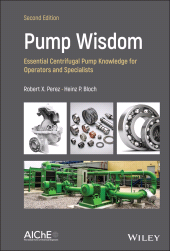 E-book, Pump Wisdom : Essential Centrifugal Pump Knowledge for Operators and Specialists, AIChe - American Institute of Chemical Engineers