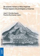 E-book, De asiento minero a villa imperial : Potosí espacio de privilegios y miserias, Universidad de Alcalá
