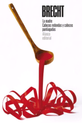 E-book, La madre. Cabezas redondas y cabezas puntiagudas : Teatro completo, 5, Alianza Editorial