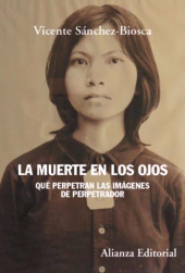 E-book, La muerte en los ojos : Qué perpetran las imágenes de perpetrador, Alianza Editorial