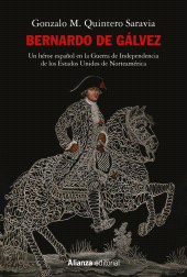 E-book, Bernardo de Gálvez : Un héroe español en la Guerra de Independencia de los Estados Unidos de Norteamérica, Alianza Editorial