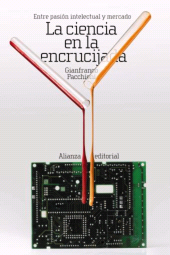 E-book, La ciencia en la encrucijada : Entre pasión intelectual y mercado, Alianza Editorial