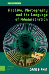 E-book, Archive, Photography and the Language of Administration, Amsterdam University Press
