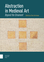 E-book, Abstraction in Medieval Art : Beyond the Ornament, Amsterdam University Press
