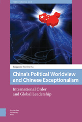 E-book, China's Political Worldview and Chinese Exceptionalism : International Order and Global Leadership, Amsterdam University Press