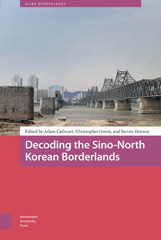 eBook, Decoding the Sino-North Korean Borderlands, Amsterdam University Press
