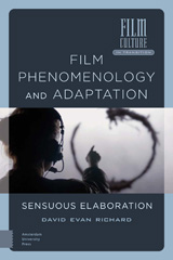 E-book, Film Phenomenology and Adaptation : Sensuous Elaboration, Richard, David EVan, Amsterdam University Press