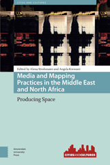 E-book, Media and Mapping Practices in the Middle East and North Africa : Producing Space, Amsterdam University Press