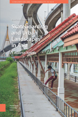 E-book, Skateboarding and Urban Landscapes in Asia : Endless Spots, Amsterdam University Press