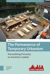 E-book, The Permanence of Temporary Urbanism : Normalising Precarity in Austerity London, Amsterdam University Press
