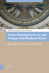 E-book, Urban Developments in Late Antique and Medieval Rome : Revising the Narrative of Renewal, Amsterdam University Press