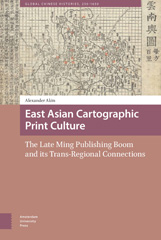 E-book, East Asian Cartographic Print Culture : The Late Ming Publishing Boom and its Trans-Regional Connections, Amsterdam University Press