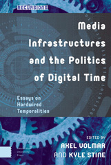 E-book, Media Infrastructures and the Politics of Digital Time : Essays on Hardwired Temporalities, Amsterdam University Press