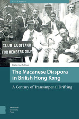 E-book, The Macanese Diaspora in British Hong Kong : A Century of Transimperial Drifting, Amsterdam University Press