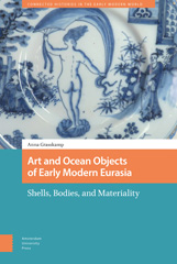 E-book, Art and Ocean Objects of Early Modern Eurasia : Shells, Bodies, and Materiality, Amsterdam University Press