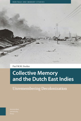 E-book, Collective Memory and the Dutch East Indies : Unremembering Decolonization, Amsterdam University Press