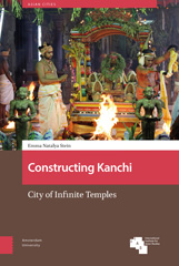 eBook, Constructing Kanchi : City of Infinite Temples, Amsterdam University Press