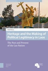eBook, Heritage and the Making of Political Legitimacy in Laos : The Past and Present of the Lao Nation, Wilcox, Phill, Amsterdam University Press