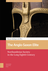 E-book, The Anglo-Saxon Elite : Northumbrian Society in the Long Eighth Century, Amsterdam University Press