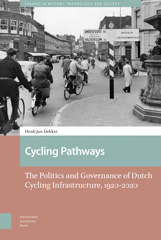 E-book, Cycling Pathways : The Politics and Governance of Dutch Cycling Infrastructure, 1920-2020, Amsterdam University Press