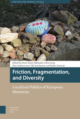 E-book, Friction, Fragmentation, and Diversity : Localized Politics of European Memories, Amsterdam University Press