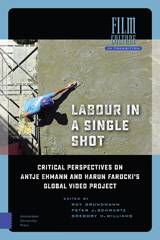 E-book, Labour in a Single Shot : Critical Perspectives on Antje Ehmann and Harun Farocki's Global Video Project, Amsterdam University Press